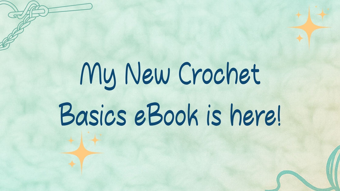 ✨  Growth: My Crochet Basics eBook is Here